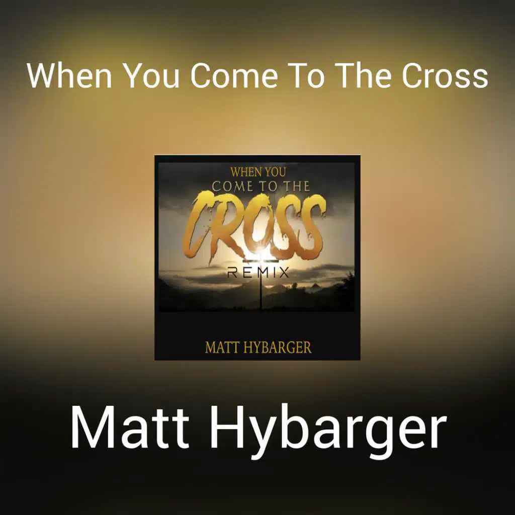 When You Come To The Cross (feat. David W. Huff & Kellye Huff)
