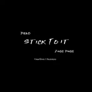 Stick To It (feat. Jugg Dugg)