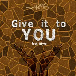 Give it to You (feat. Qfyre)