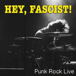 Hey, Fascist! Punk Rock Live