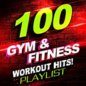 100 Gym  and amp; Fitness Workout Hits! Playlist
