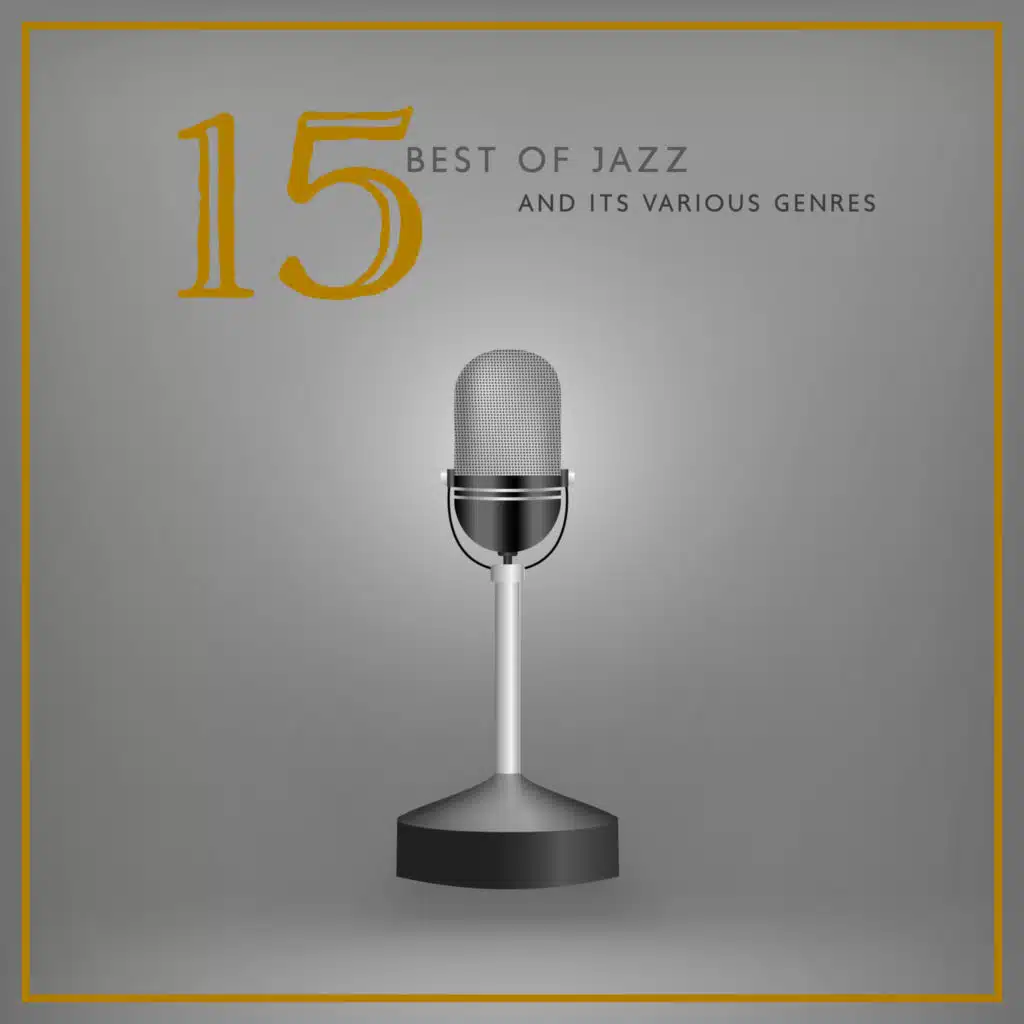 15 Best of Jazz and Its Various Genres