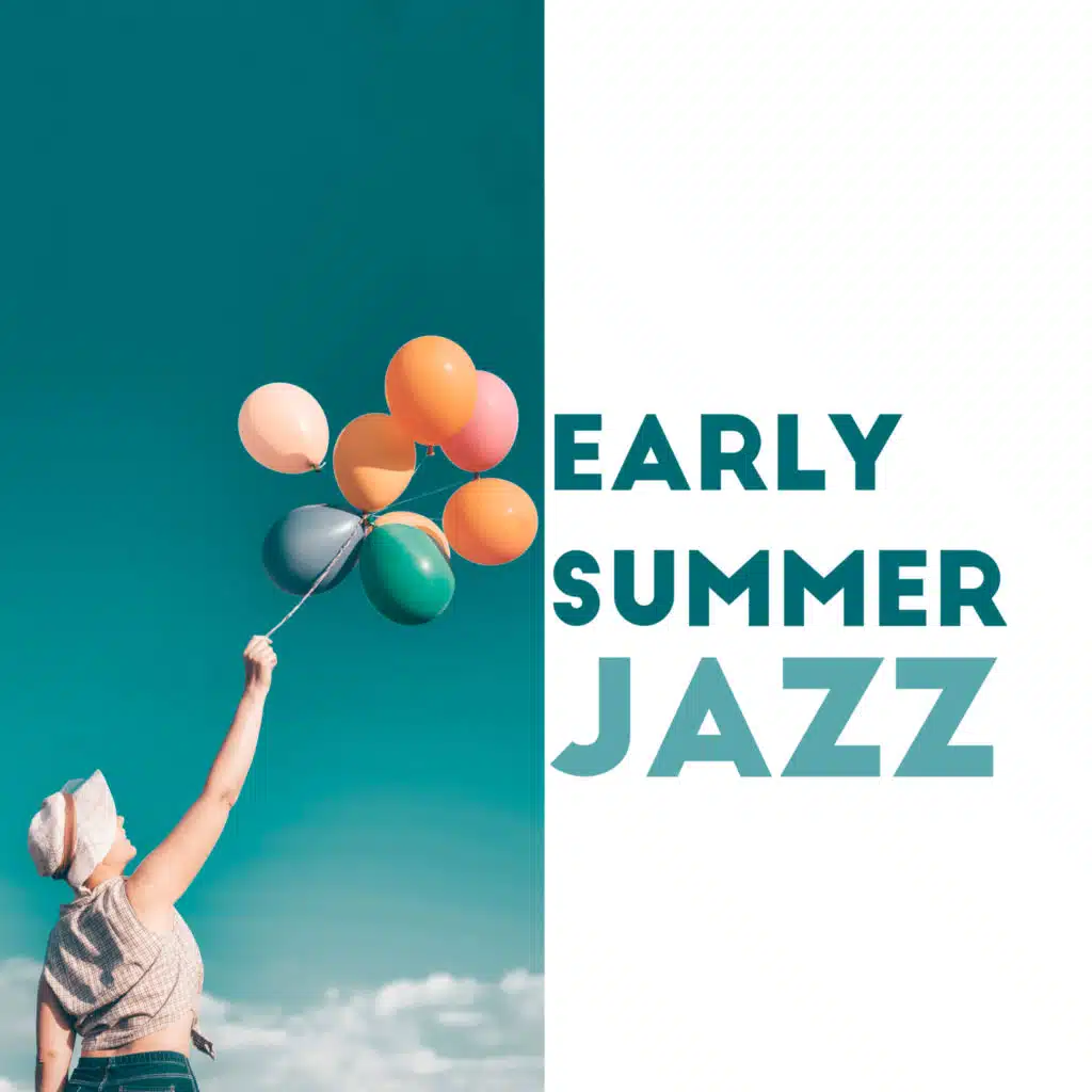 Early Summer Jazz – Chillout Jazz Collection for Rest and Relaxation, Jazz on the Beach, Holiday Vibes, Night Passion