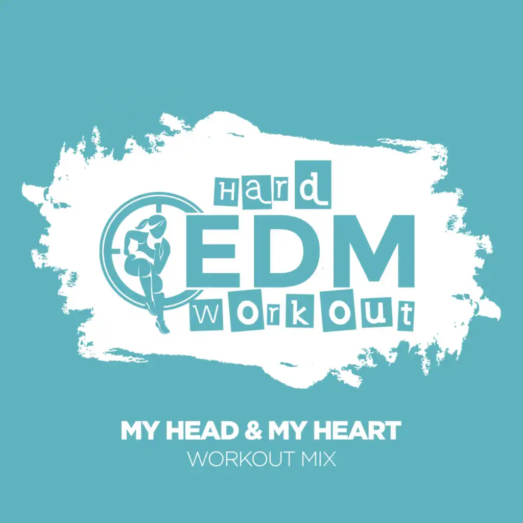 My Head & My Heart (Workout Mix Edit 140 bpm)