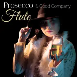 Prosecco Flute and Good Company