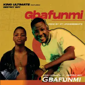 Gbafunmi (feat. Destiny Boy)