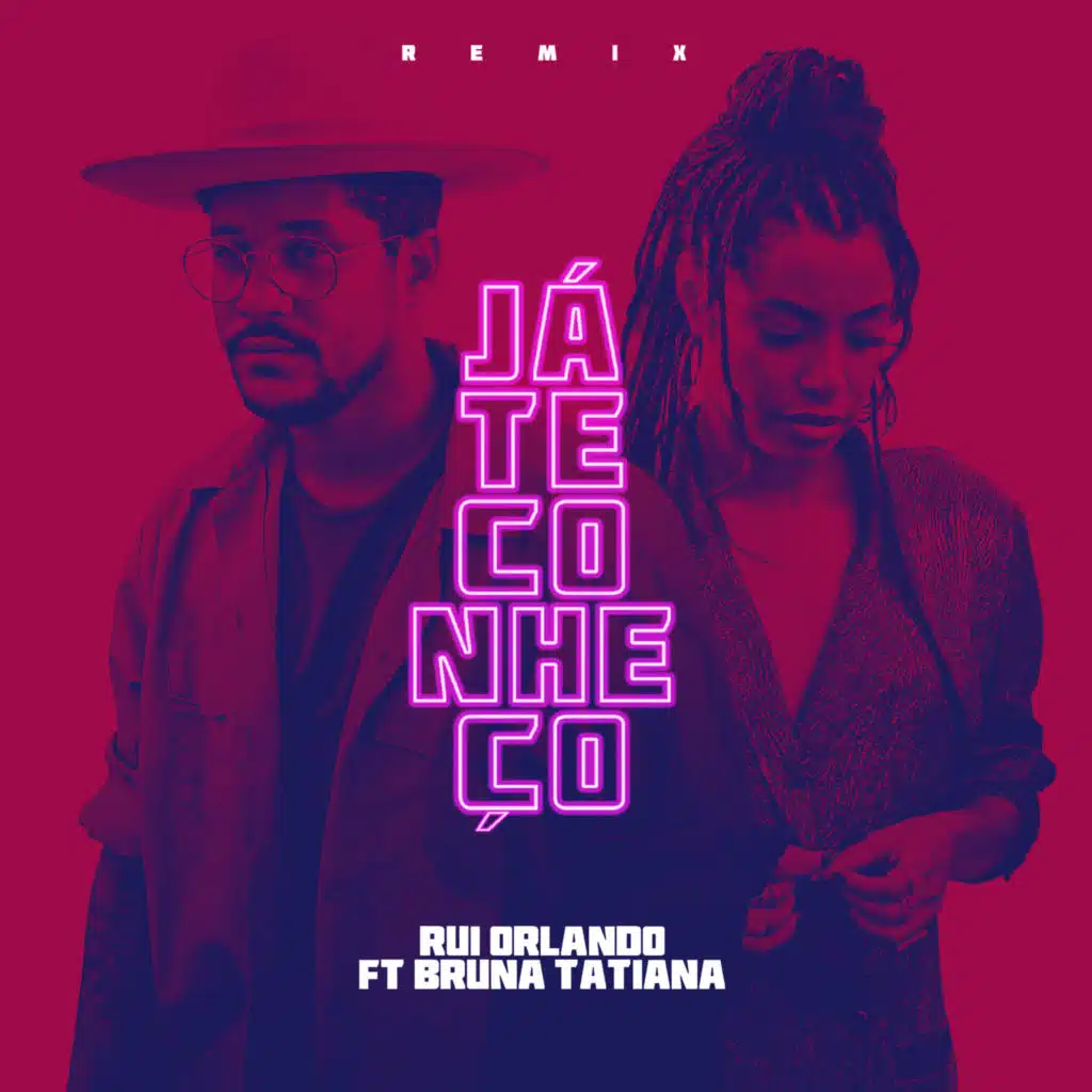 Já Te Conheço (Remix) [feat. Bruna Tatiana]