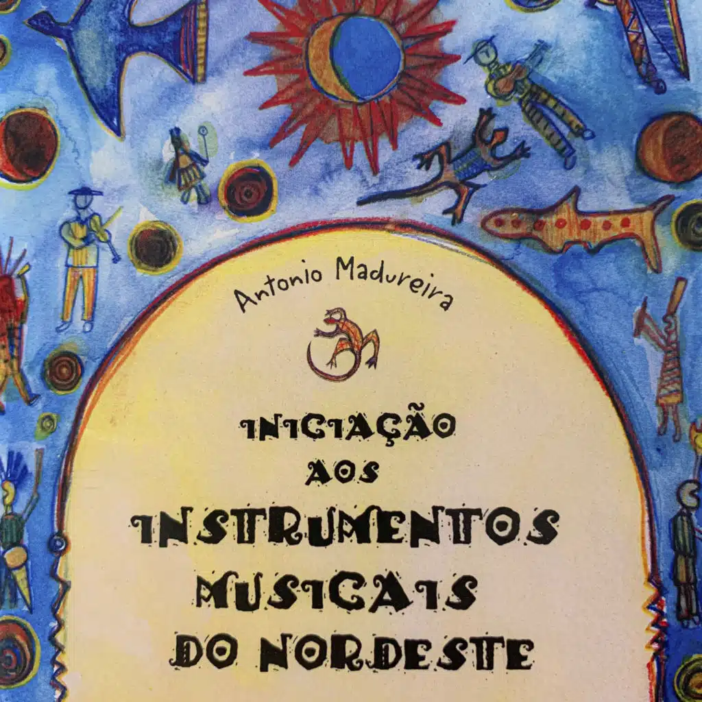 Iniciação Aos Instrumentos Musicais do Nordeste (feat. Aramis Trindade)