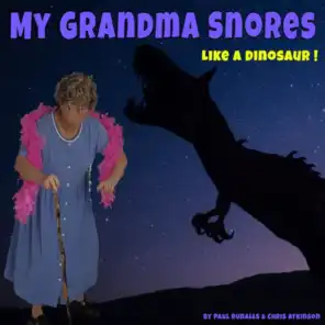 My Grandma Snores Like a Dinosaur