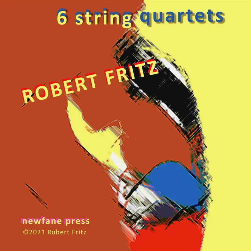 Robert Fritz: 6 String Quartets