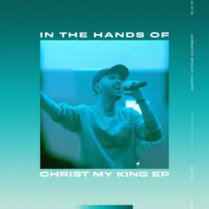 In The Hands Of Christ My King (Original Demo)