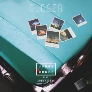 Closer (feat. sonofsteve)