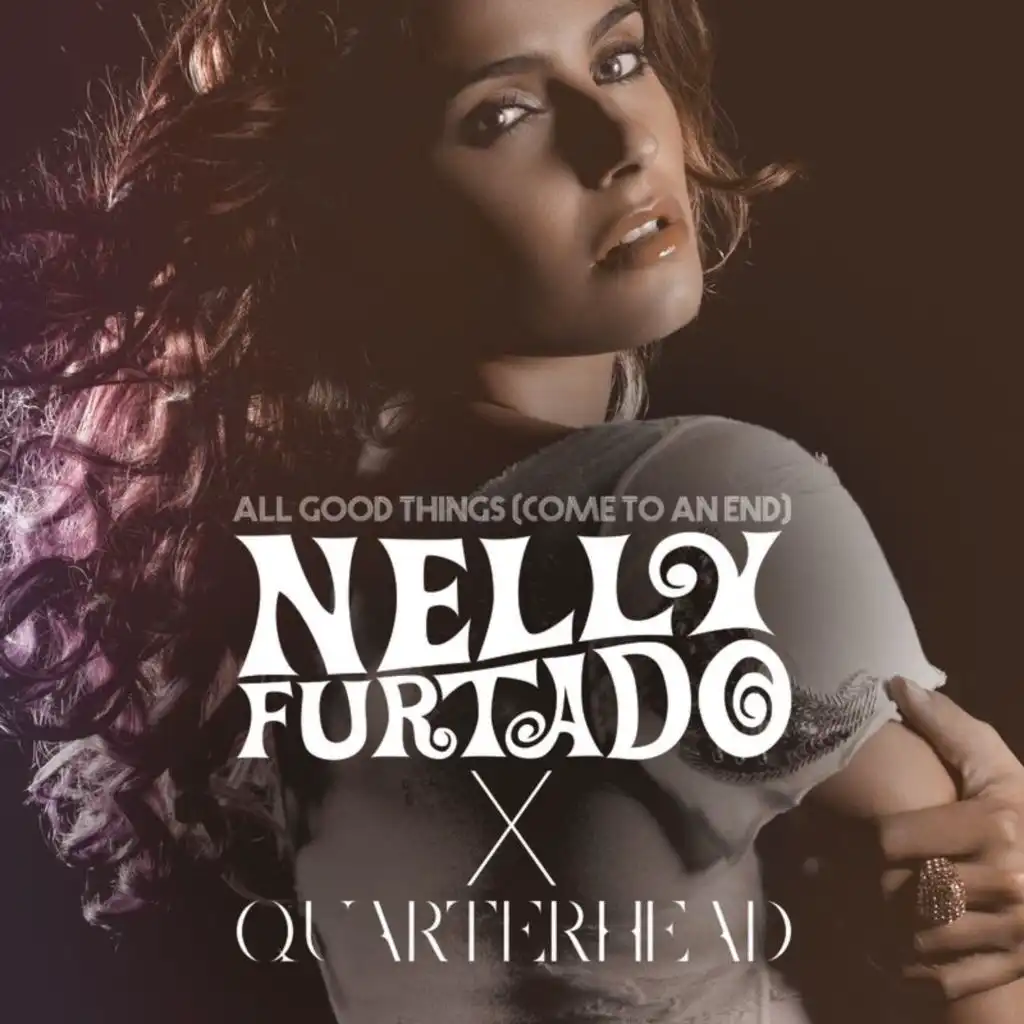 All Good Things (Come To An End) (Nelly Furtado x Quarterhead/Extended Remix Instrumental)