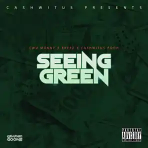 Seeing Green (feat. Cashwitus Breez & Cashwitus Pooh)