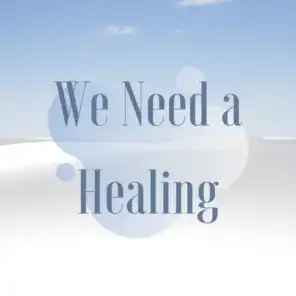 We Need a Healing - Good Background Music to Meditate and Take Care of Yourself