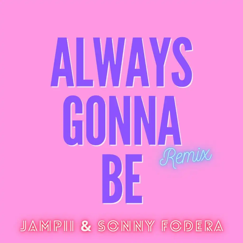 Always Gonna Be (Remix)