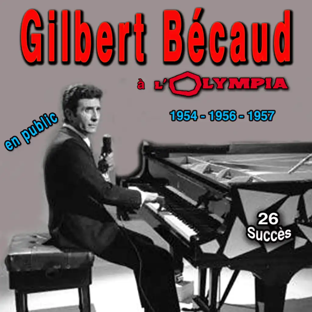 Gilbert Bécaud en public à l'Olympia -  1954-1956-1957