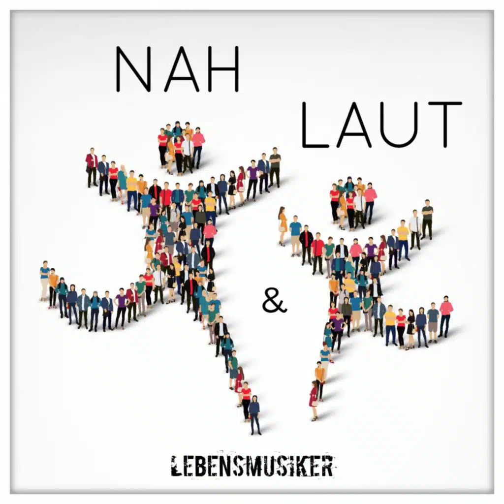 Nah und laut