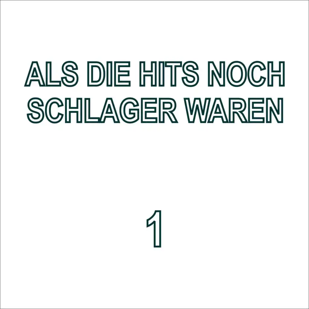 Als die Hits noch Schlager waren 1