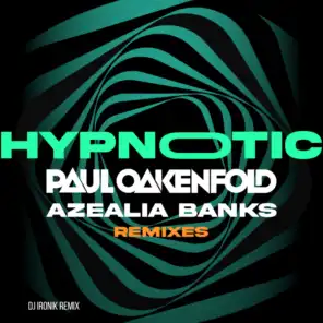 Paul Oakenfold, Azealia Banks & DJ Ironik