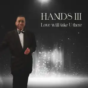 Hands III: Luv Will Take U There