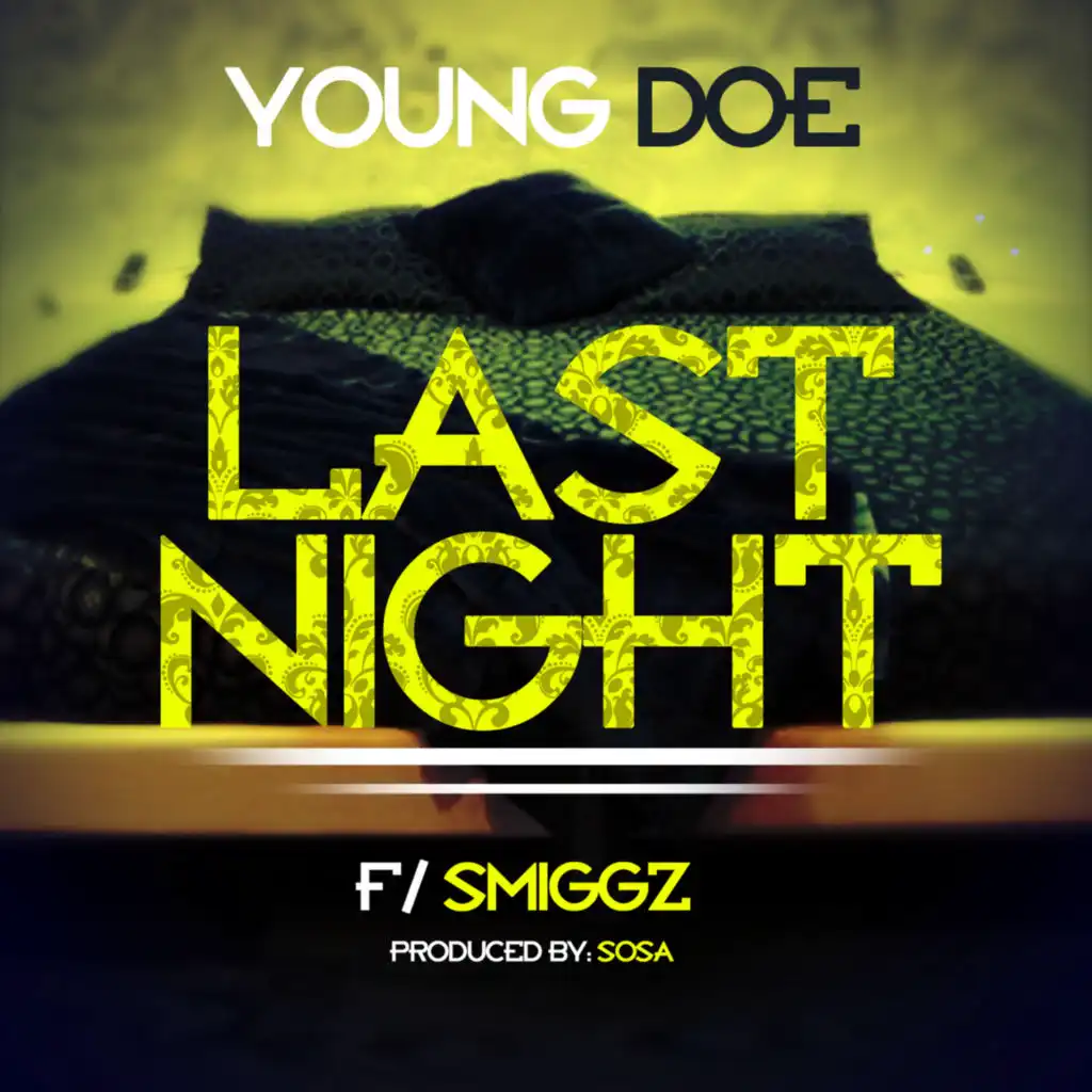 Last Night (Radio) [feat. Smiggz]