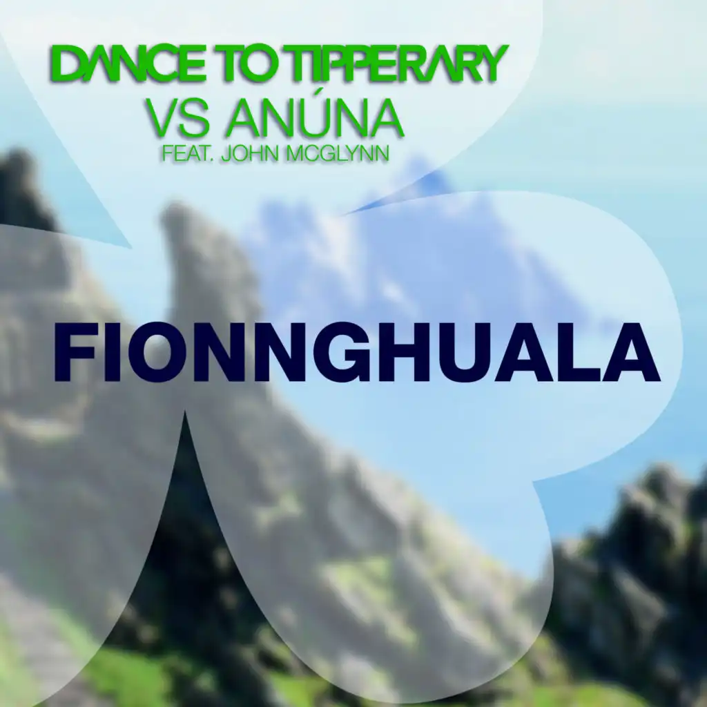 Fionnghuala (Dance to Tipperary vs. Anúna) [feat. John McGlynn]