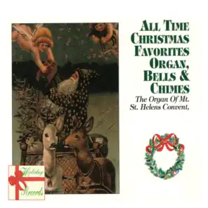 All Time Christmas Favorites - Organ, Bells & Chimes