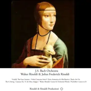 Vivaldi: The Four Seasons - Violin Concerto from L' Estro Armonico & Alla Rustica / Bach: Air on the G String - Cantata No. 51 & Oboe Adagio / Walter Rinaldi: Guitar & Orchestral Works / Pachelbel: Canon in D (Remastered)