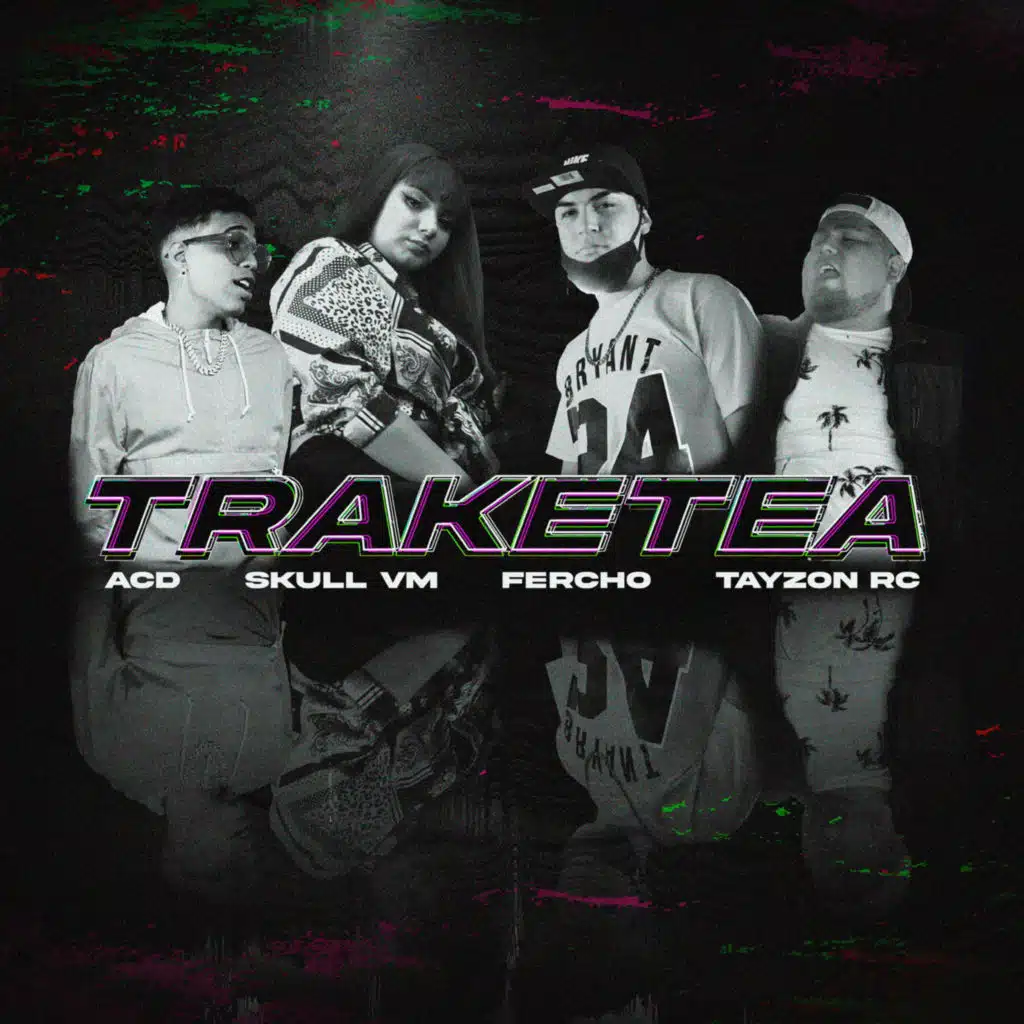 Traketea (feat. FERCHO, ACD & Tayzon Rc)