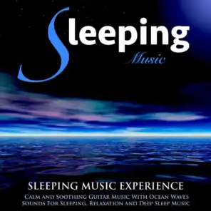 Sleeping Music: Calm and Soothing Guitar Music With Ocean Waves Sounds for Sleeping, Relaxation and Deep Sleep Music