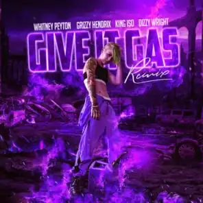 Give It Gas (Remix) [feat. Grizzy Hendrix & Whitney Peyton]