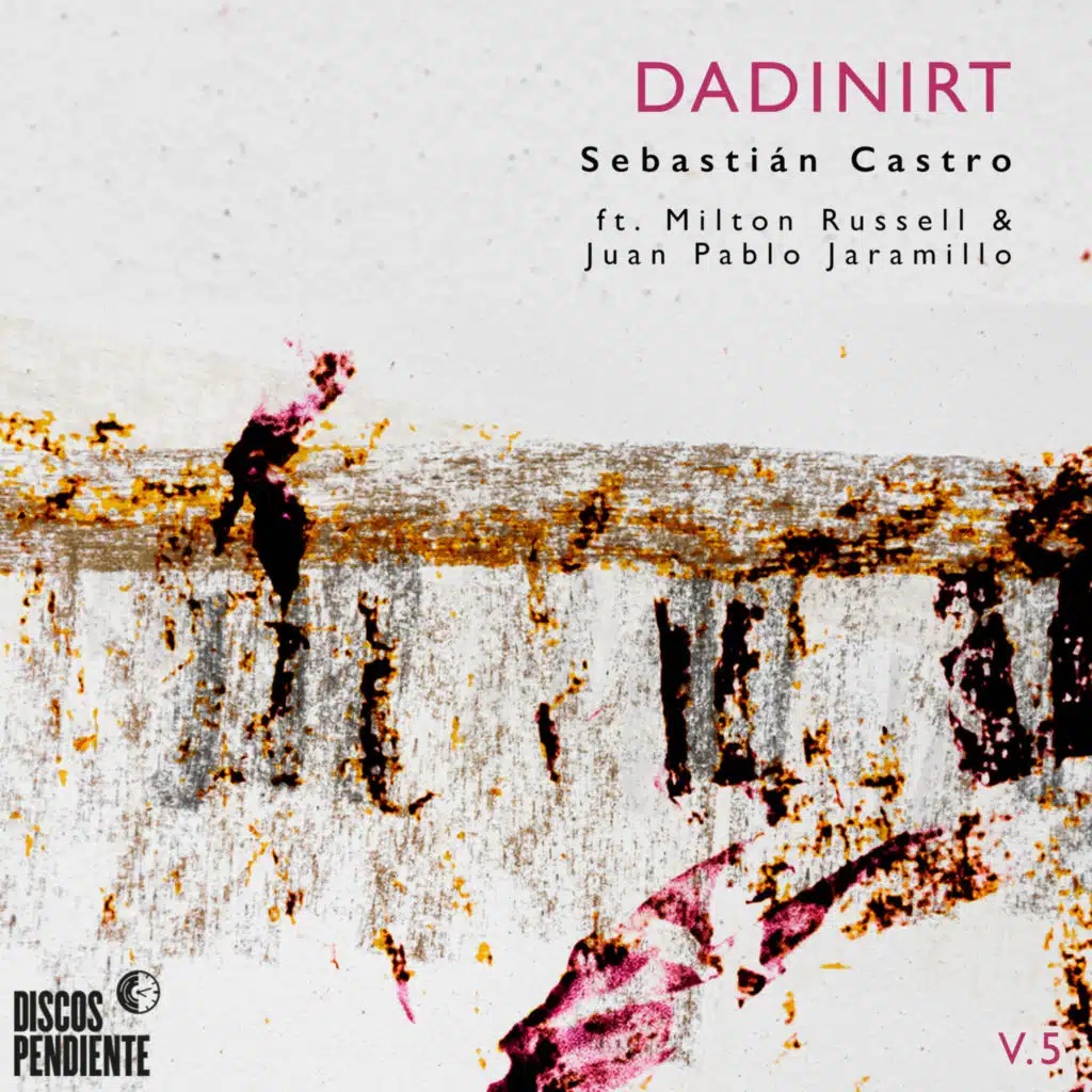 Dadinirt (feat. Milton Russell & Juan Pablo Jaramillo)