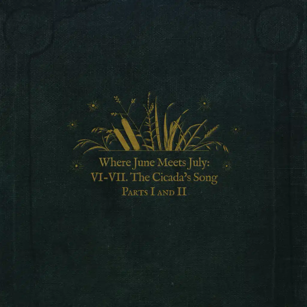 Where June Meets July: VI-VII. The Cicada's Song, Pt. I & II
