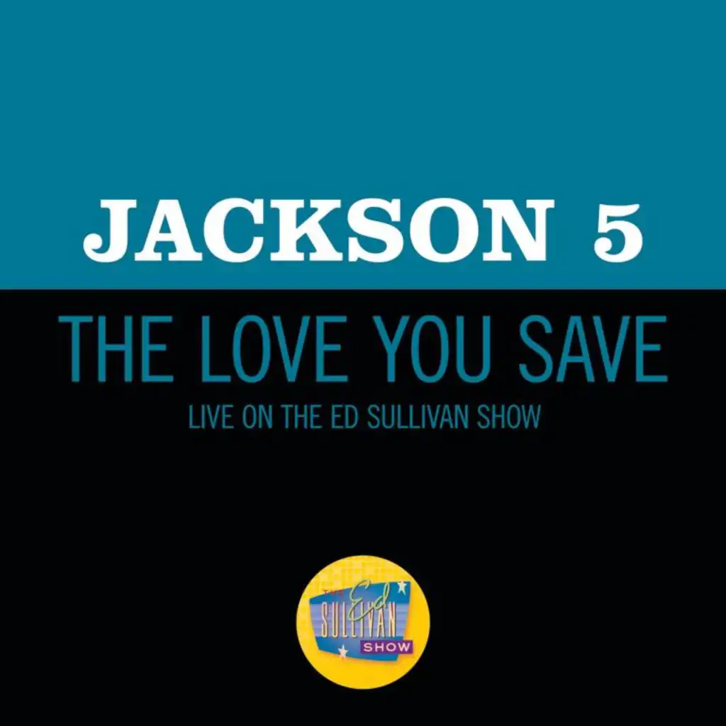 The Love You Save (Live On The Ed Sullivan Show, May 10, 1970)