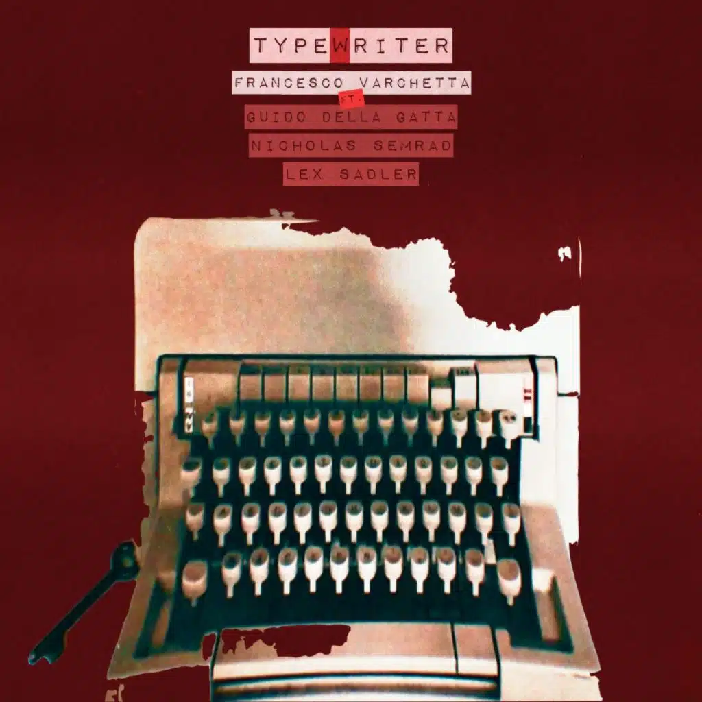 Typewriter (feat. Nicholas Semrad, Lex Sadler & Guido Della Gatta)