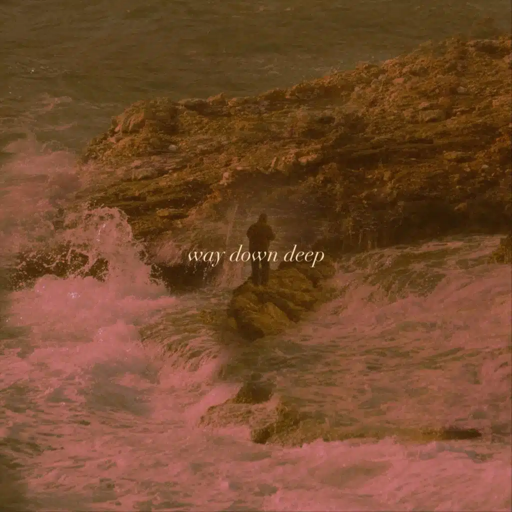 Way Down Deep