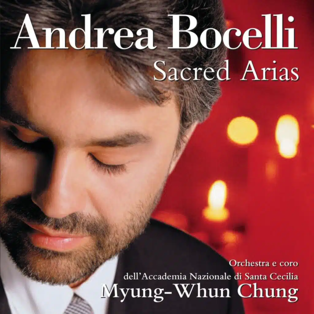 Andrea Bocelli, Orchestra dell'Accademia Nazionale di Santa Cecilia, Coro dell'Accademia Nazionale di Santa Cecilia & Myung-Whun Chung