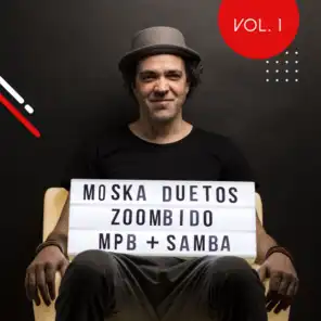 Moska Duetos Zoombido: MPB + Samba, Vol. 1