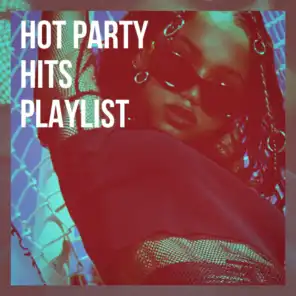 Hot Party Hits Playlist