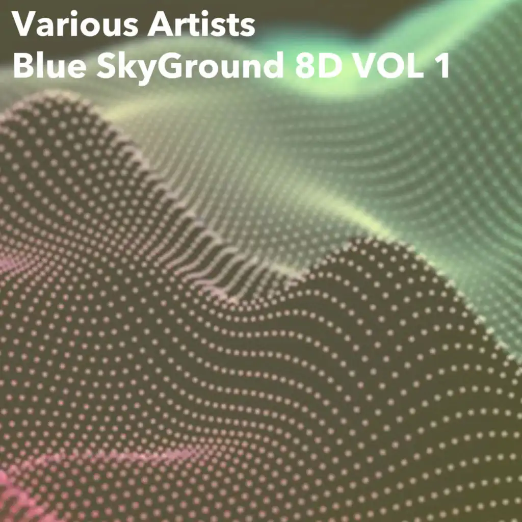 Blue SkyGround 8D, Vol. 1