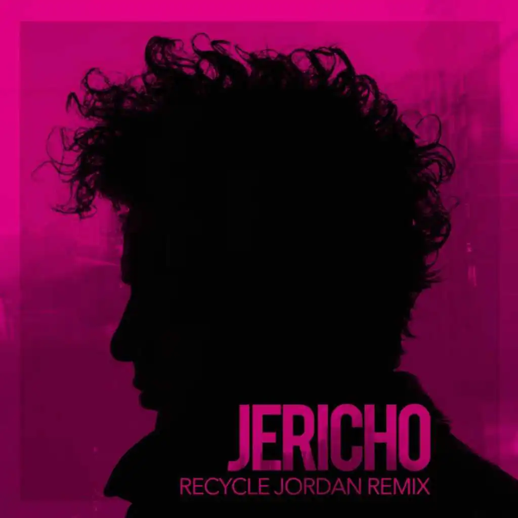 Jericho (Recycle Jordan Remix)