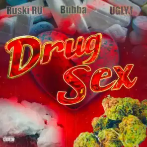 Drug Sex (feat. Bubba & Ugly1)
