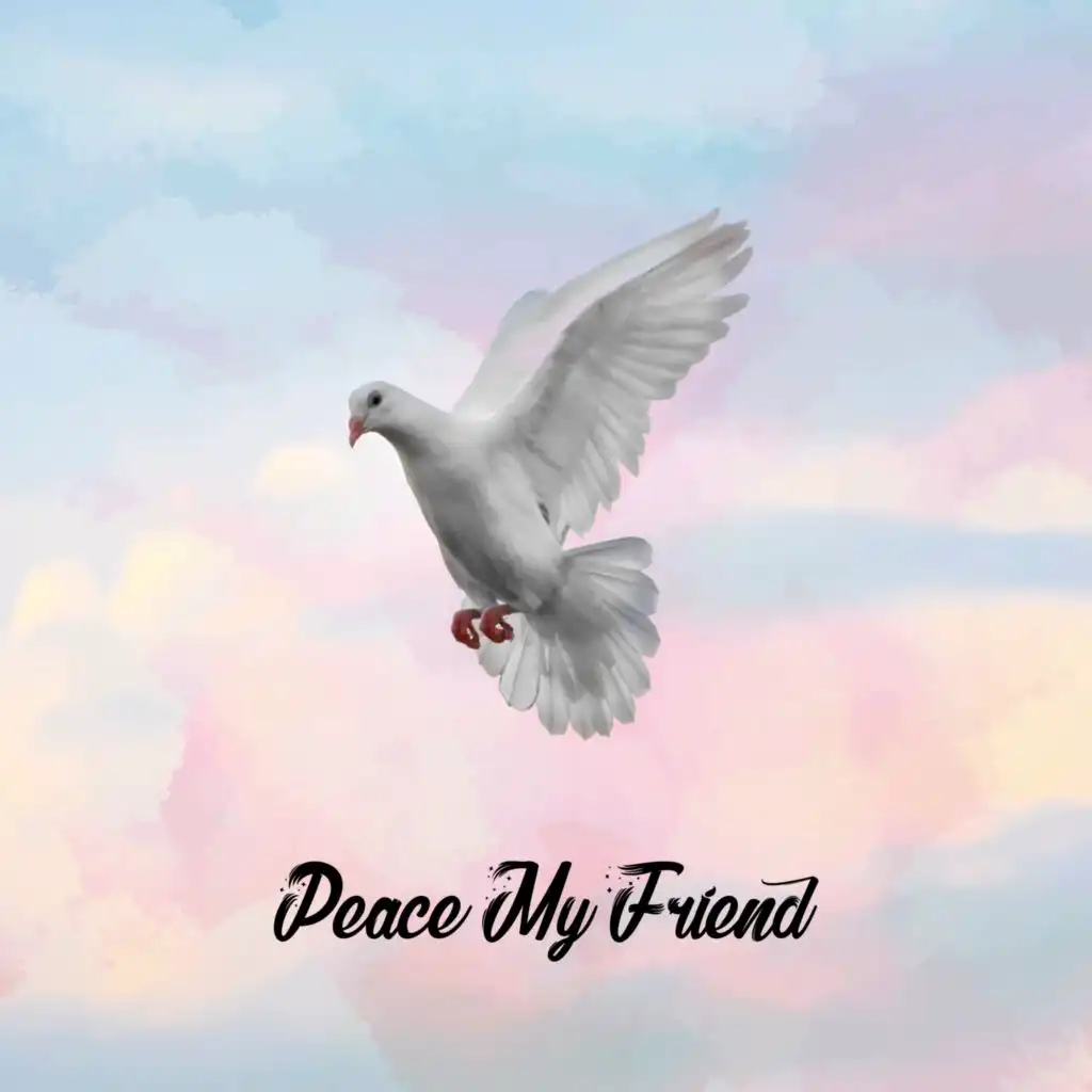 Peace My Friend