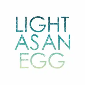 Light as an Egg