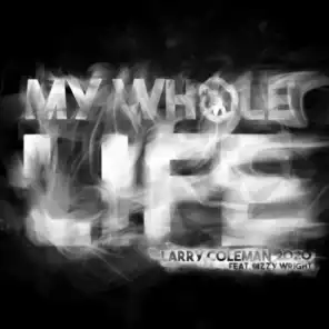 My Whole Life (feat. Dizzy Wright)