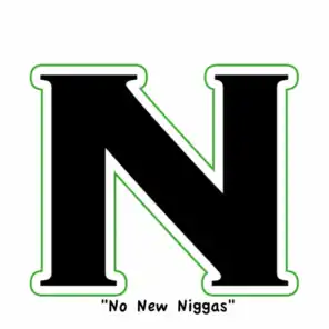 No New Niggas (feat. Roundtable)