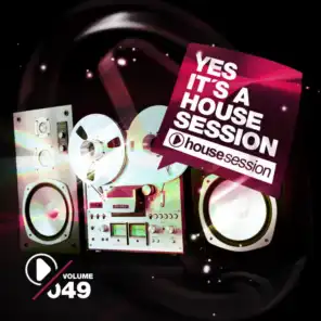 Yes, It's a Housesession, Vol. 49