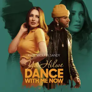 Ya Hilwe (Dance With Me Now) [feat. Sandy]