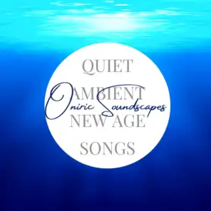 Oniric Soundscapes - Quiet Ambient New Age Songs